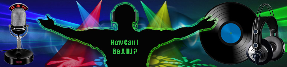 How Can I Be A DJ.com